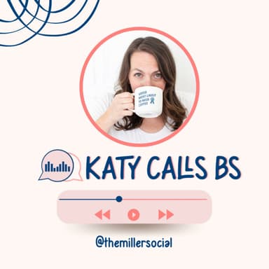 Katy Calls BS